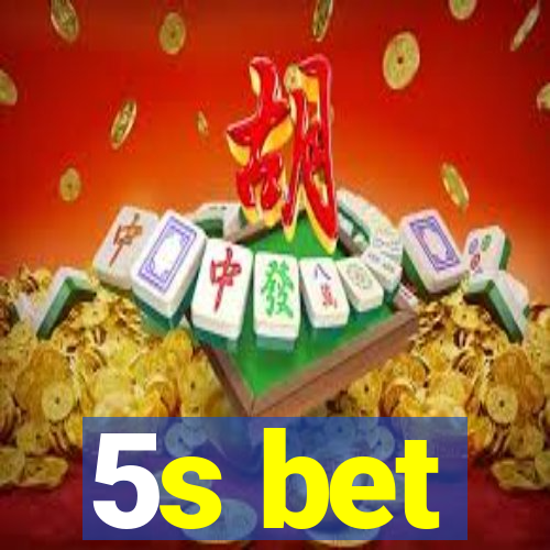 5s bet